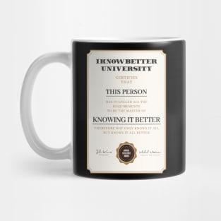 Funny I know it better diploma Mug